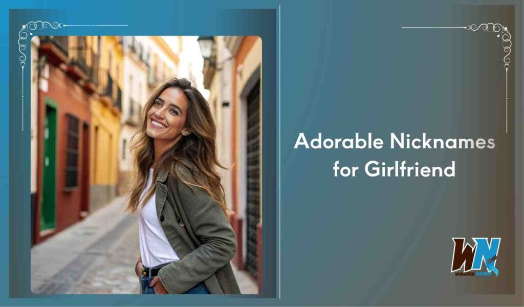 Adorable Nicknames for Girlfriend