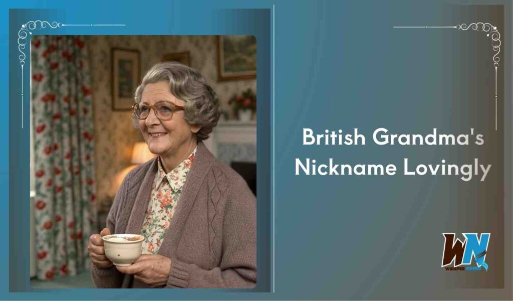 British Grandma's Nickname Lovingly