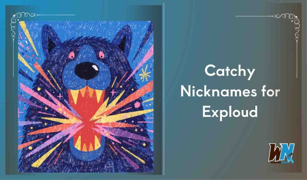 Catchy Nicknames for Exploud