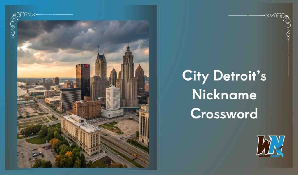 City Detroit’s Nickname Crossword