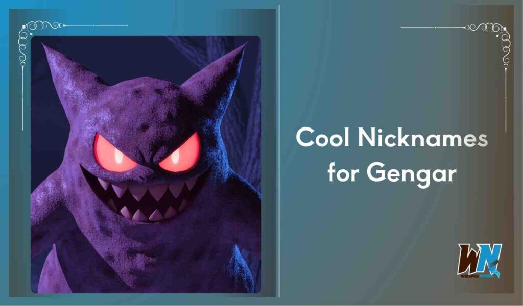 Cool Nicknames for Gengar