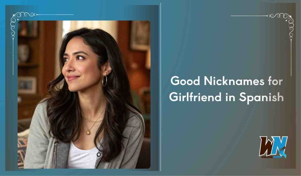 Good Nicknames for Girlfriend in Spanish