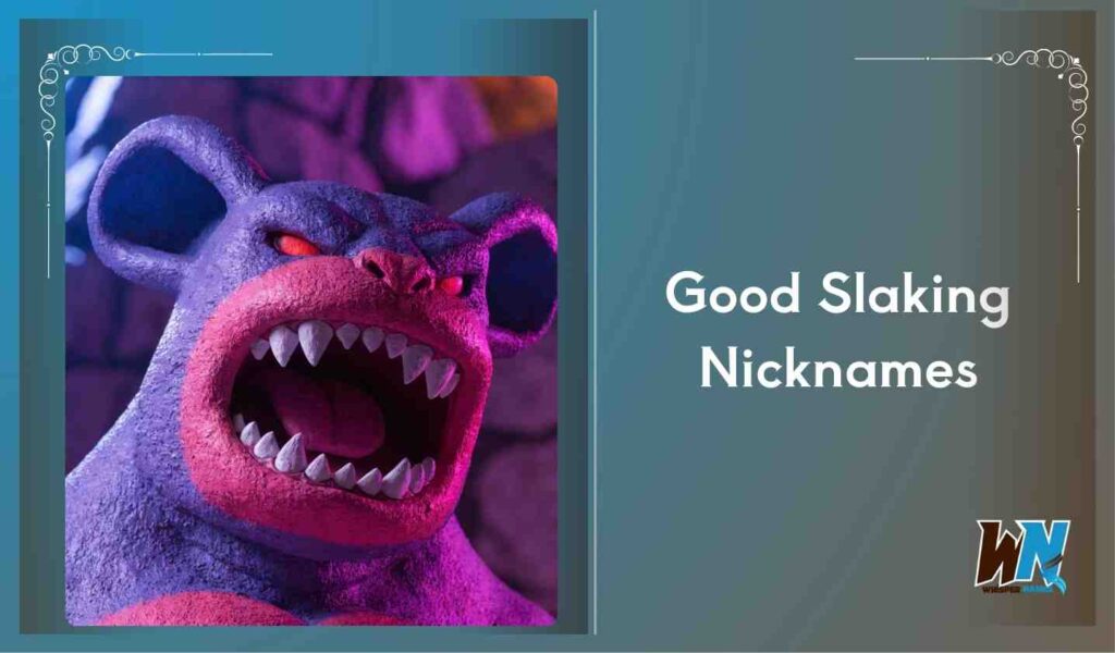 Good Slaking Nicknames