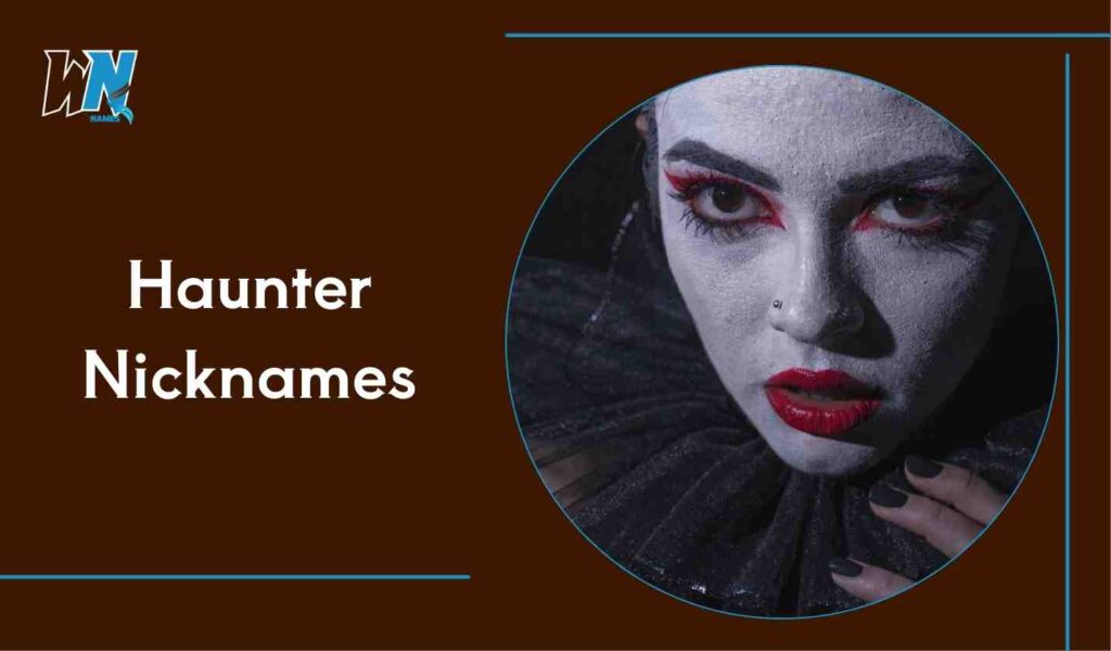 Haunter Nicknames