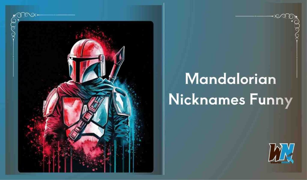 Mandalorian Nicknames Funny