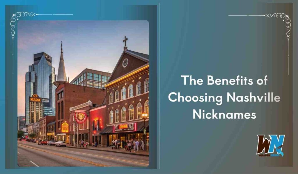 The Benefits of Choosing Nashville Nicknames