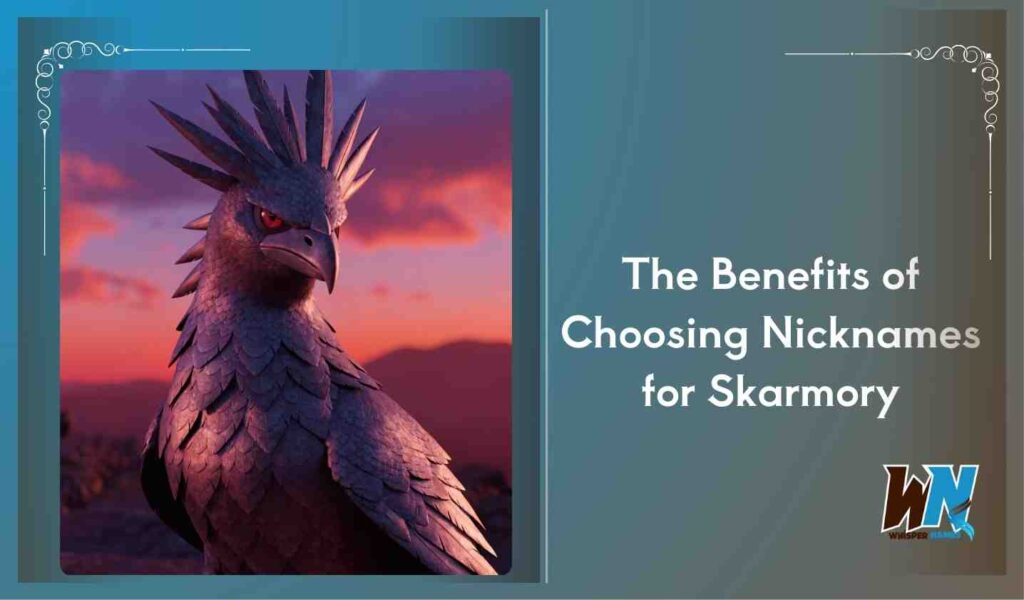 The Benefits of Choosing Nicknames for Skarmory