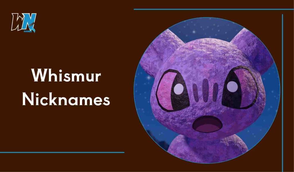 Whismur Nicknames