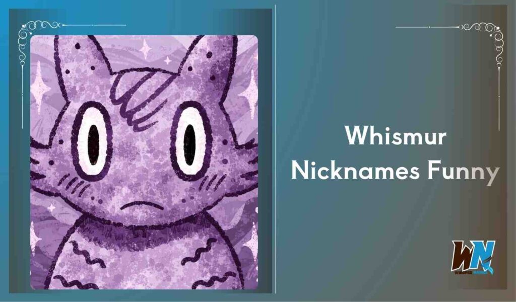 Whismur Nicknames Funny