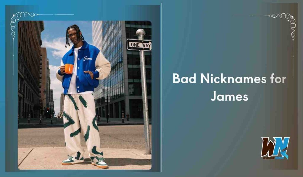 Bad Nicknames for James