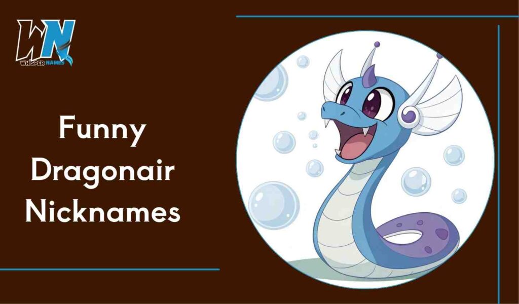 Funny Dragonair Nicknames
