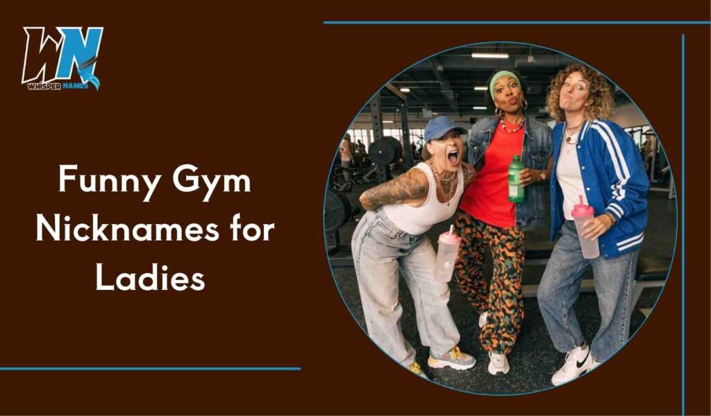 Funny Gym Nicknames for Ladies