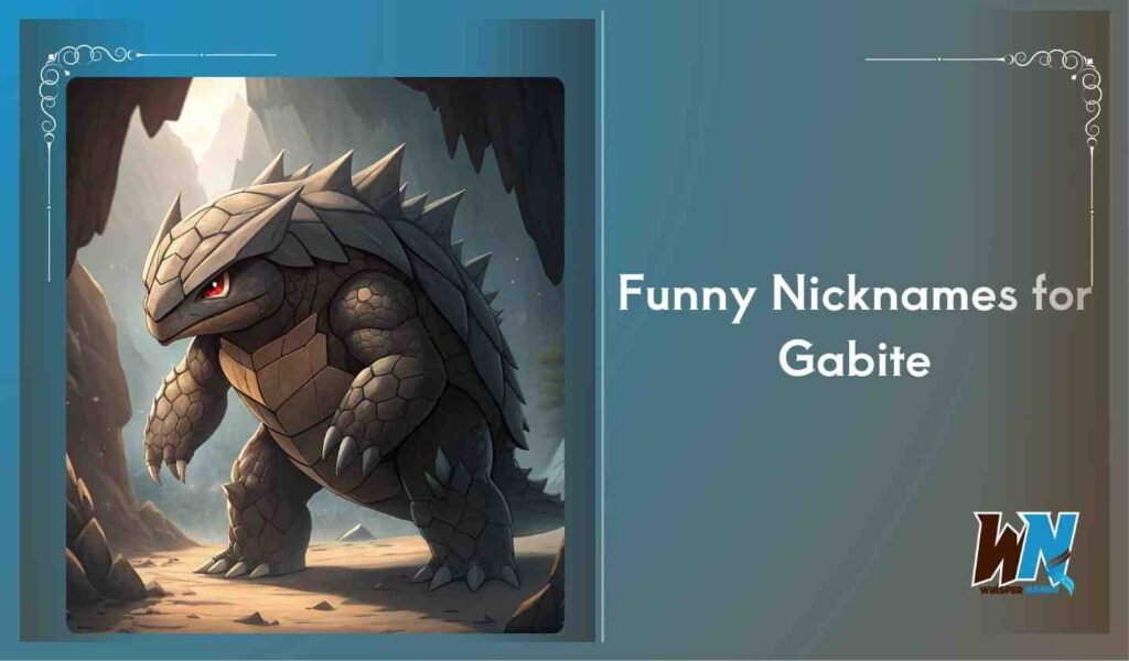Funny Nicknames for Gabite