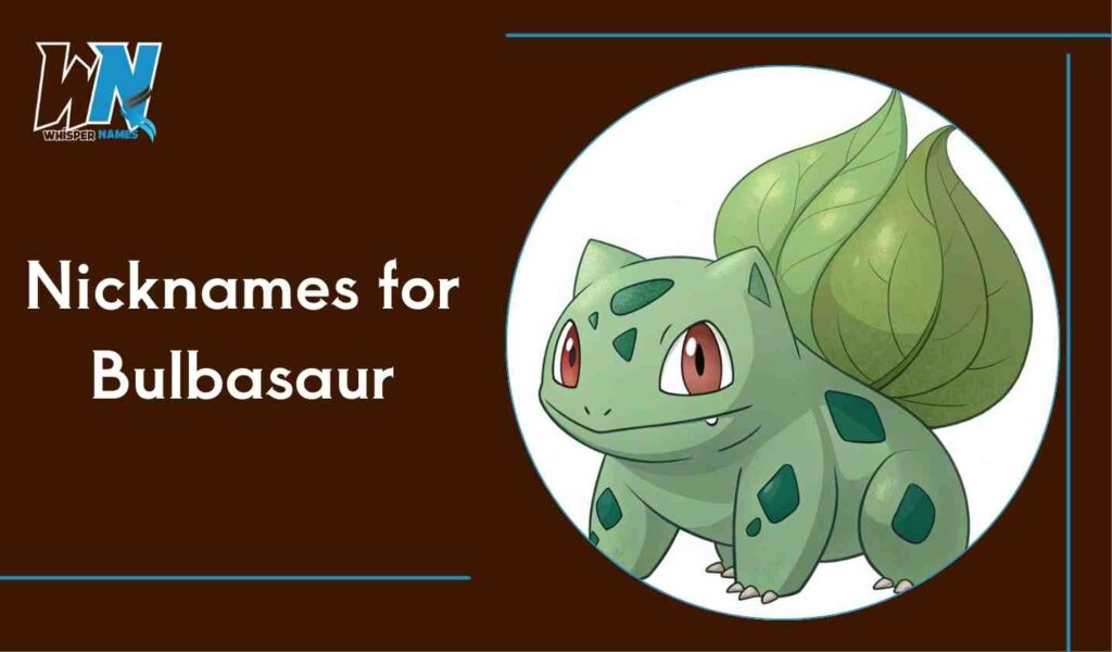 Nicknames for Bulbasaur