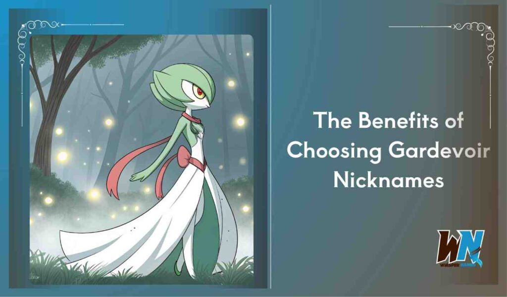 The Benefits of Choosing Gardevoir Nicknames