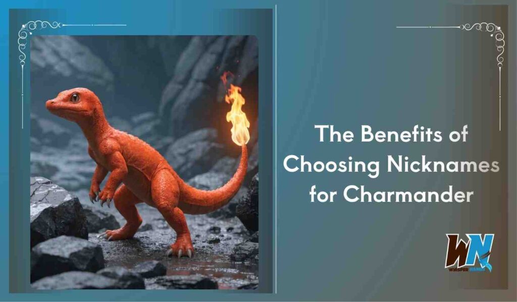 The Benefits of Choosing Nicknames for Charmander