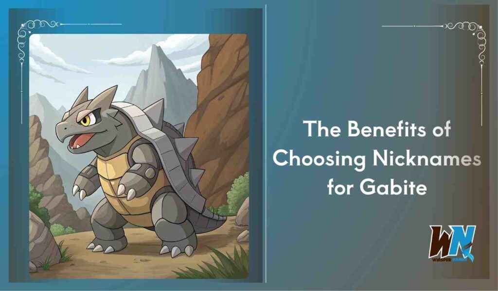 The Benefits of Choosing Nicknames for Gabite