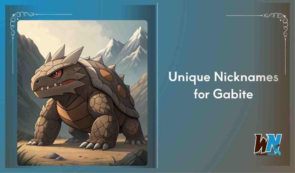 Unique Nicknames for Gabite