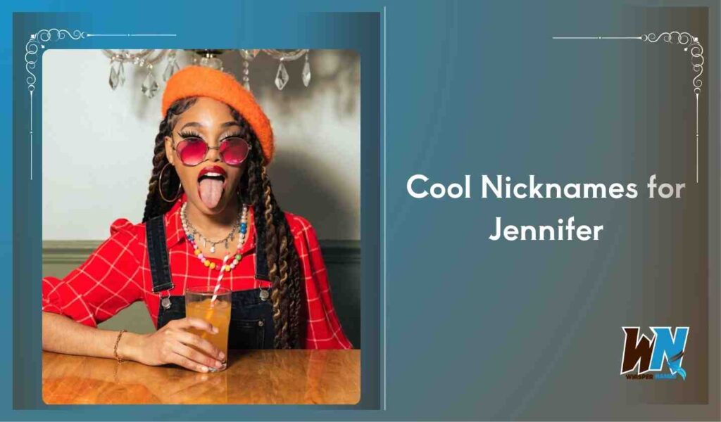 Cool Nicknames for Jennifer