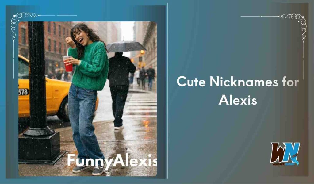 Cute Nicknames for Alexis