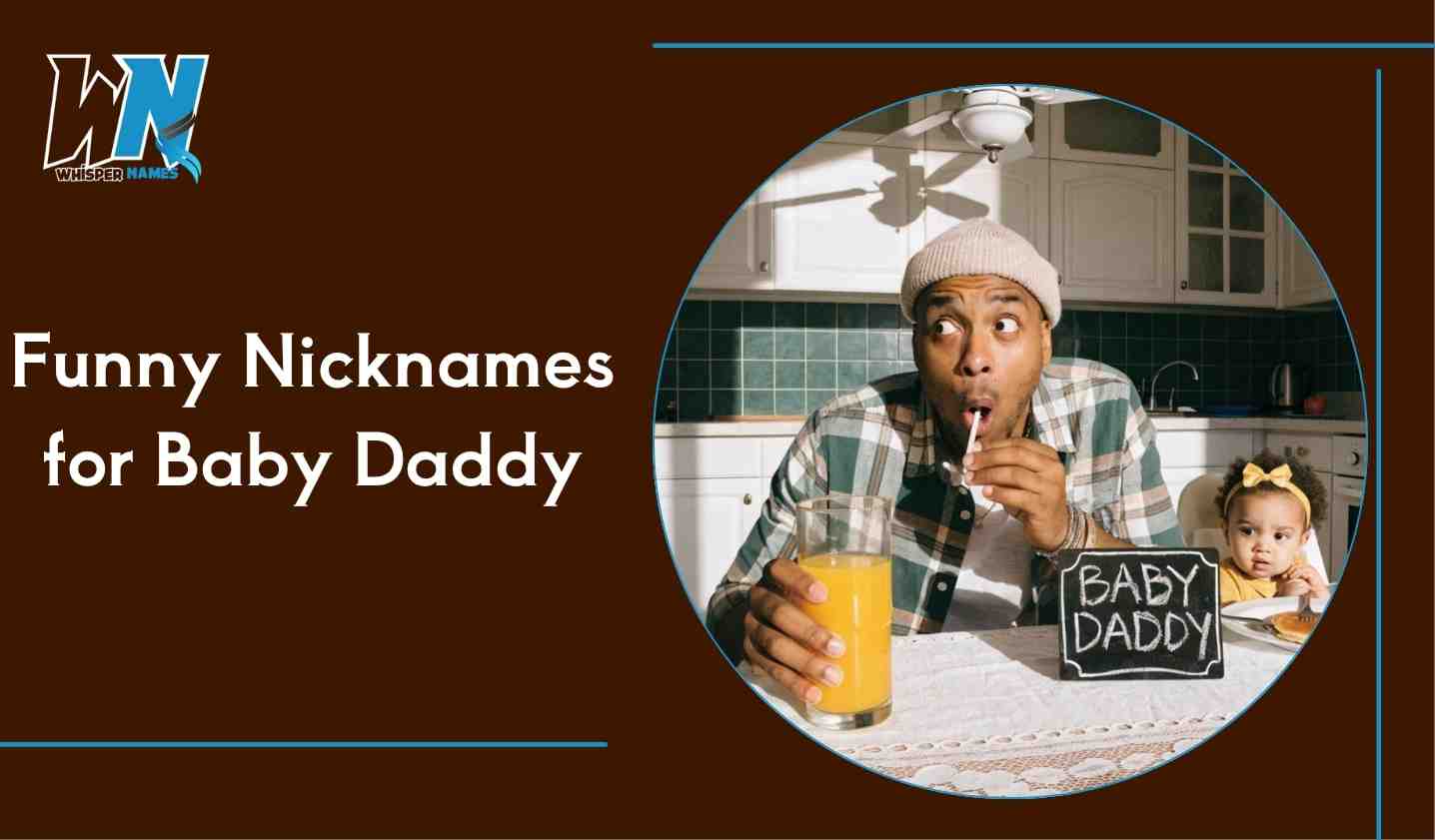 Funny Nicknames for Baby Daddy