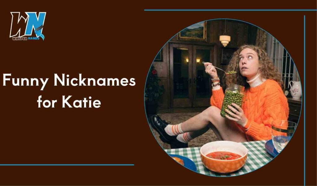 Funny Nicknames for Katie