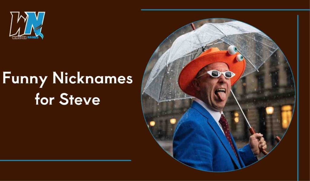 Funny Nicknames for Steve