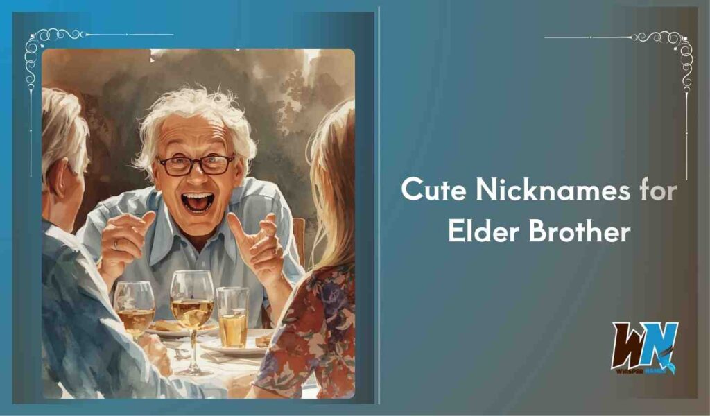 Cute Nicknames for Elder Brother