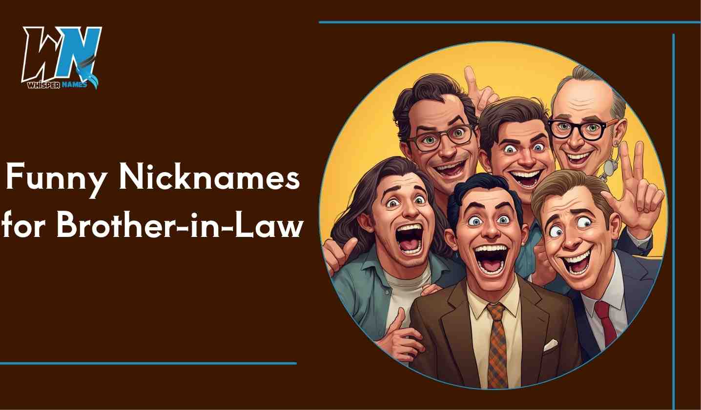Funny Nicknames for Brother-in-Law