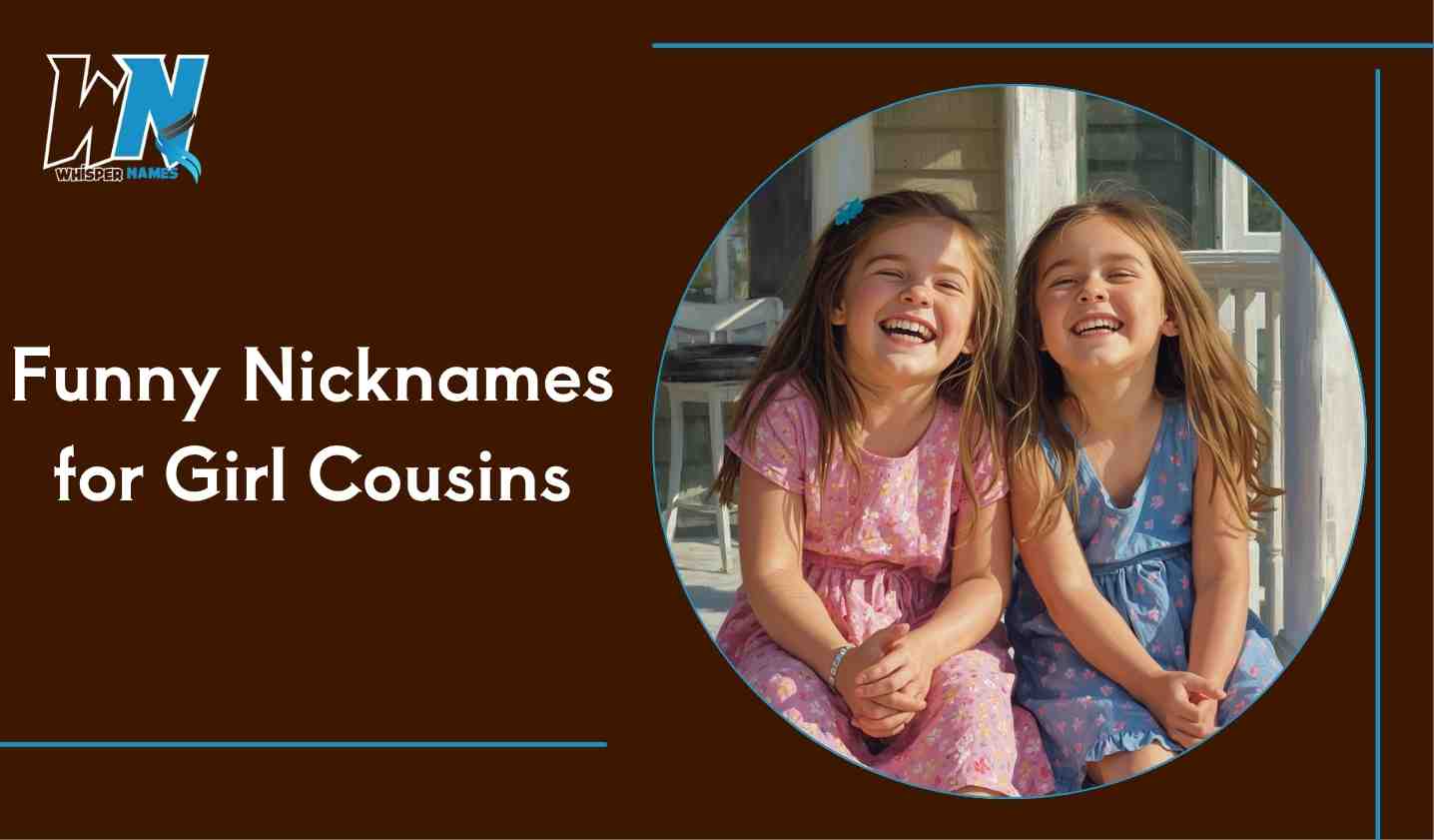 Funny Nicknames for Girl Cousins