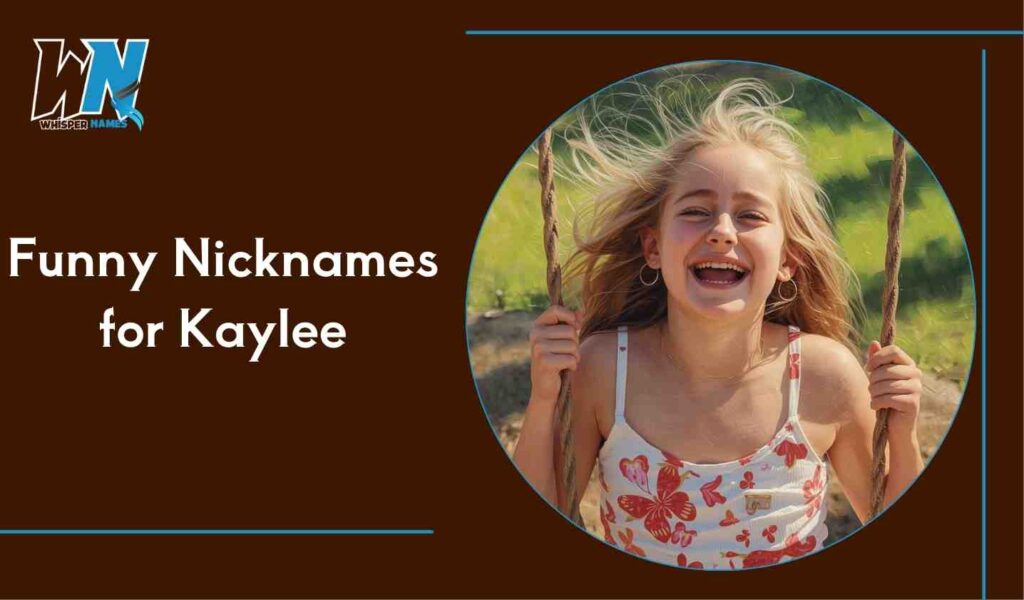 Funny Nicknames for Kaylee