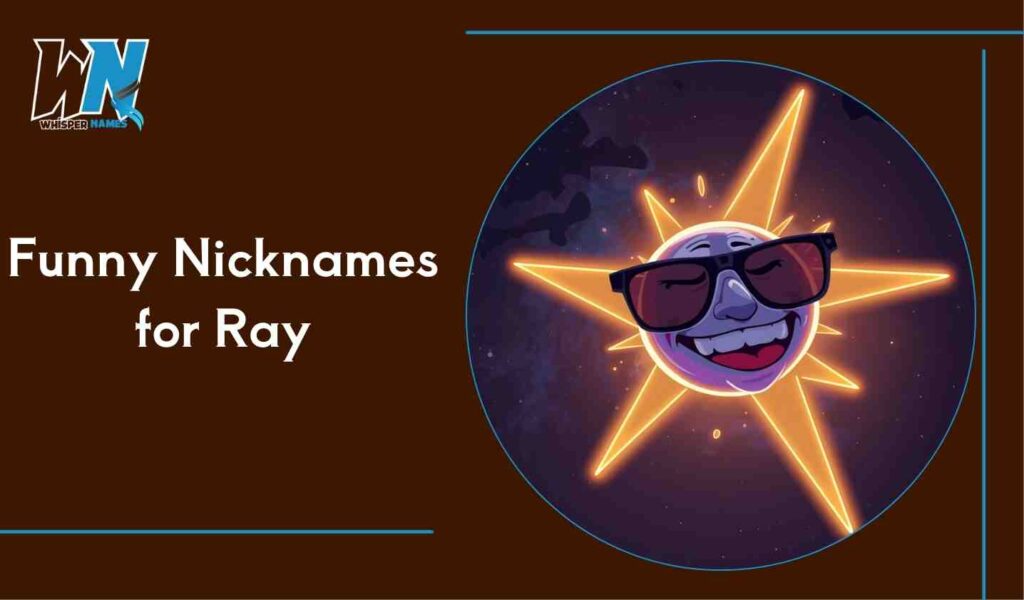 Funny Nicknames for Ray