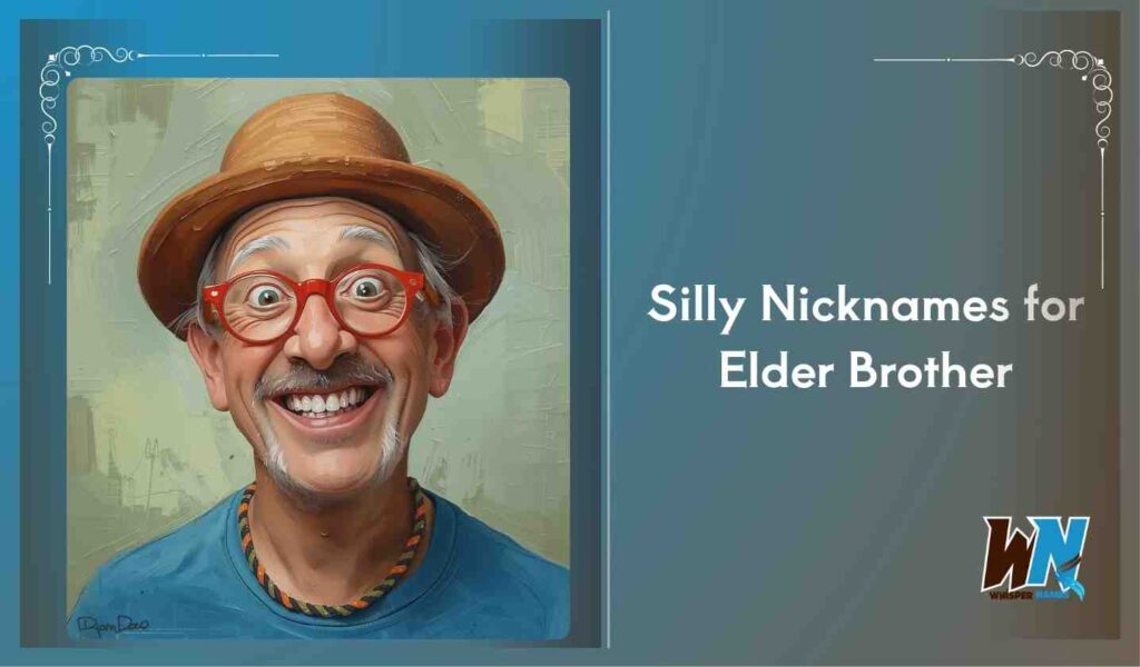 Silly Nicknames for Elder Brother