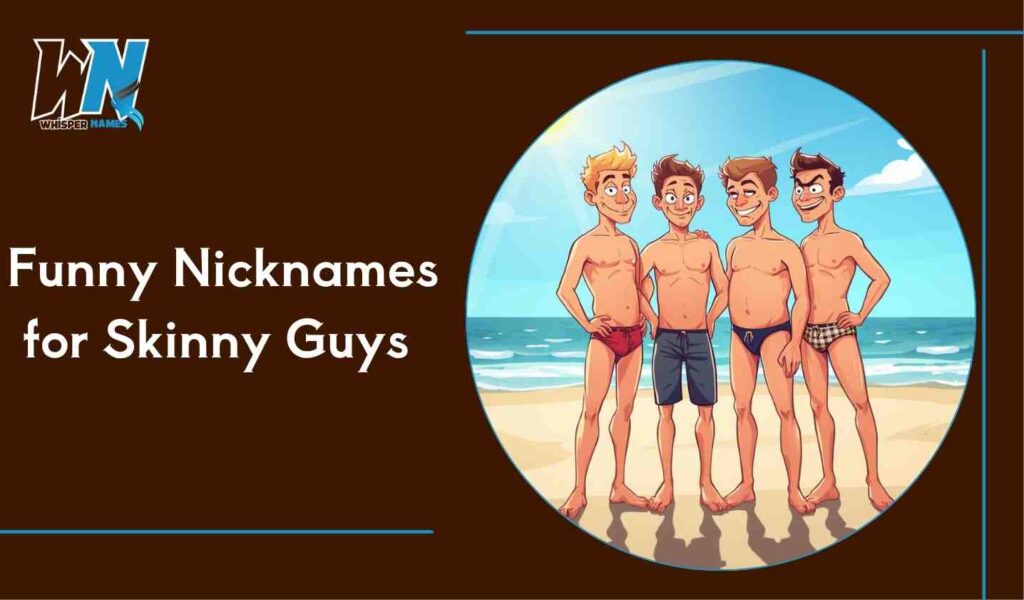 Funny Nicknames for Skinny Guys