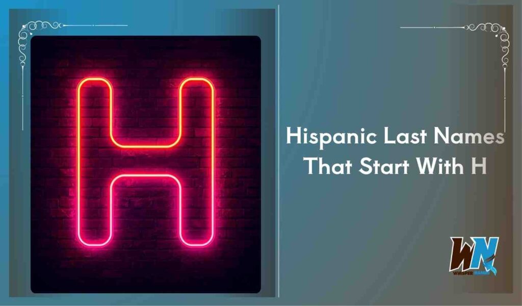 Hispanic Last Names That Start With H