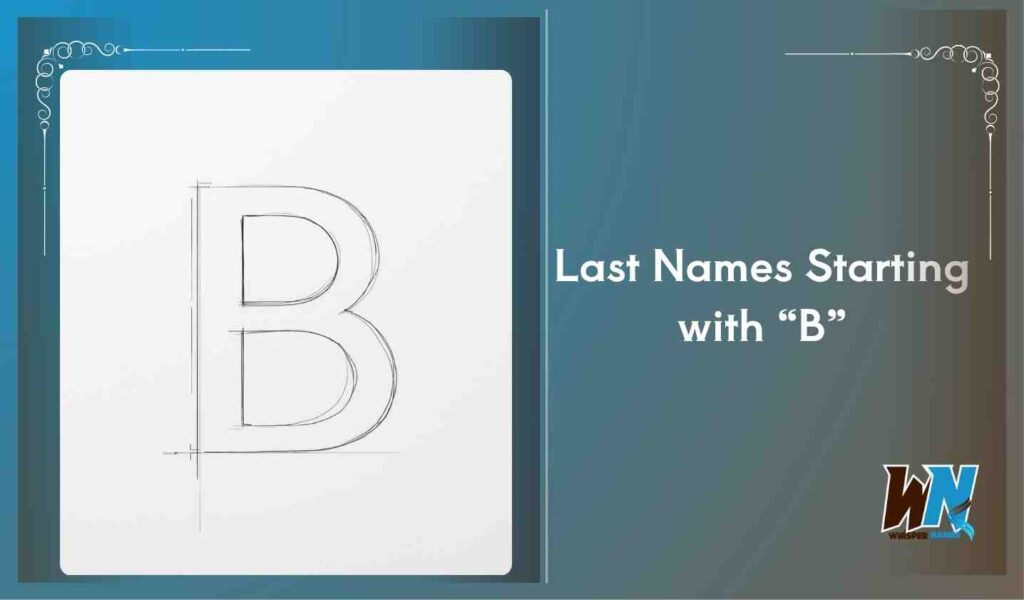 Last Names Starting with “B”