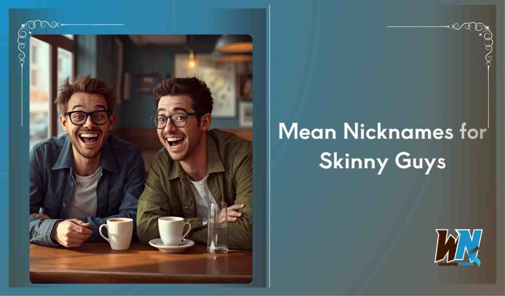 Mean Nicknames for Skinny Guys