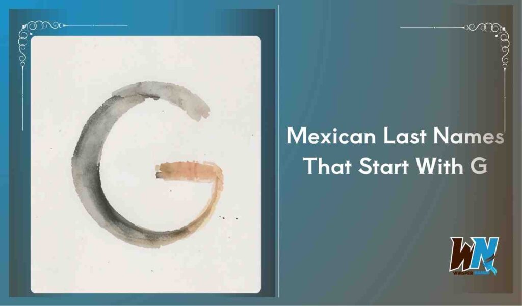 Mexican Last Names That Start With G