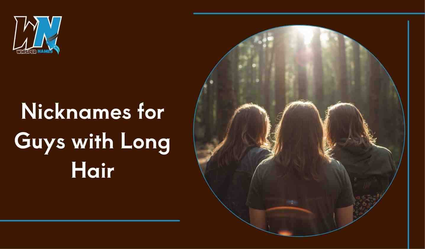 Nicknames for Guys with Long Hair