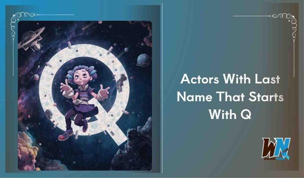Actors With Last Name That Starts With Q