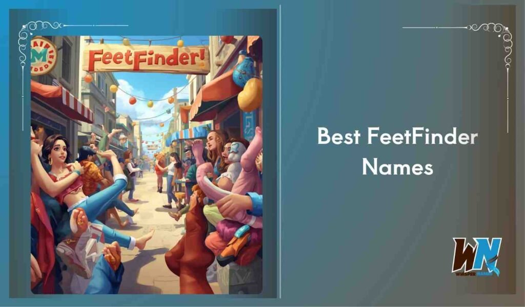 Best FeetFinder Names