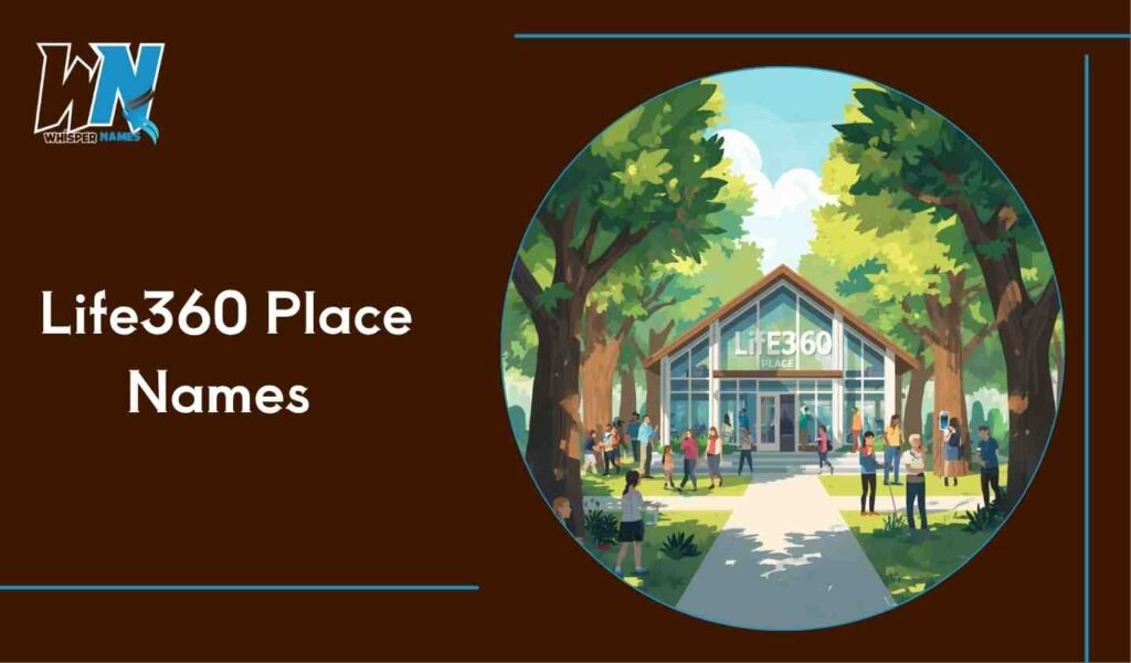 Life360 Place Names